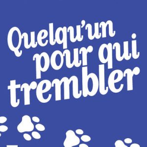 Quelqu'un pour qui trembler