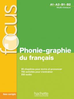 Focus: Phonie-graphie du français+CD audio MP3+corrigés
