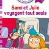 Sami et Julie CE1 Sami et Julie voyagent tout seuls