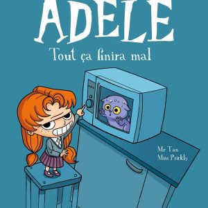 Mortelle Adèle, Tout ça finira mal Tome 01