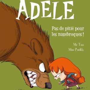 Mortelle Adèle, Pas de pitié pour les nazebroques! Tome 07