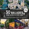 50 Balades Pour Redécouvrir Paris