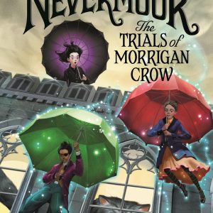 Nevermoor. The Trials Of Morrigan Crow