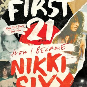 The First 21, How I Became Nikki Sixx
