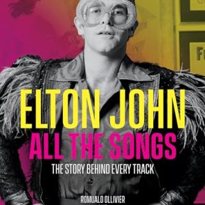 Elton John. All The Songs