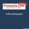 Français.com - Niveau intermédiaire 3ed - Guide pédagogique