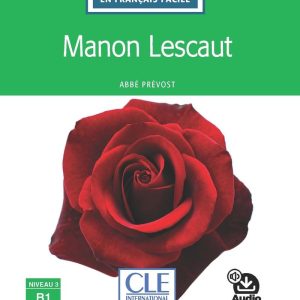 Manon Lescaut - Niveau 3/B1 - Lecture CLE en français facile - Livre + audio téléchargeable