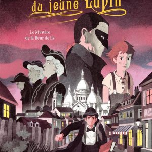 Les aventures du jeune Lupin. Vol. 2. Le mystère de la fleur de lis
