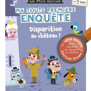 Les p'tits Sherlock : ma toute première enquête. Disparition au château !