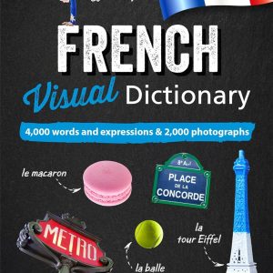 French visual dictionary : 4.000 words and expressions & 2.000 photographs